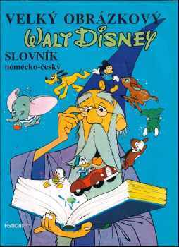 Velký obrázkový slovník německo-český - Walt Disney - Walt Disney (1992, Egmont ČSFR) - ID: 481245