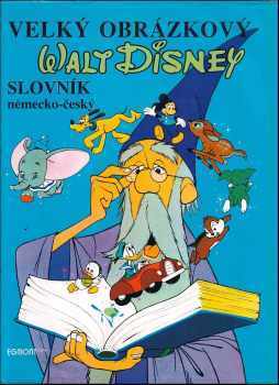 Velký obrázkový slovník německo-český - Walt Disney