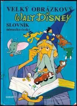 Walt Disney: Velký obrázkový slovník německo-český - Walt Disney