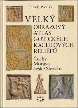 Velký obrazový atlas gotických kachlových reliéfů