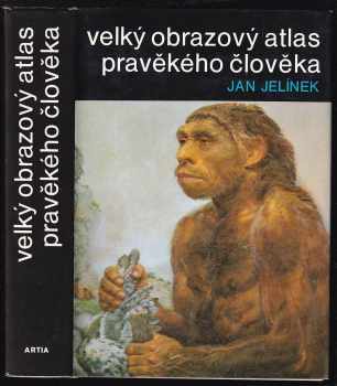 Velký obrazový atlas pravěkého člověka - Jan Jelínek (1977, Artia) - ID: 53507