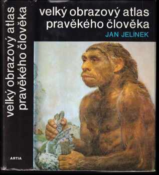 Velký obrazový atlas pravěkého člověka - Jan Jelínek (1977, Artia) - ID: 621215