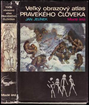 Jan Jelínek: Veľký obrazový atlas pravekého človeka