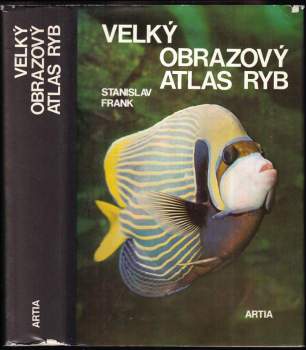Velký obrazový atlas ryb - Stanislav Frank (1972, Artia) - ID: 848135