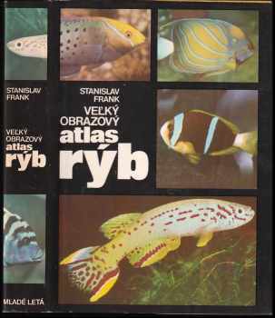 Stanislav Frank: Veľký obrazový atlas rýb