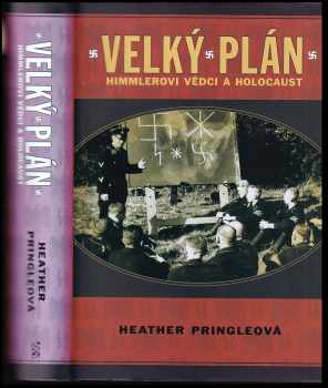 Velký plán : Himmlerovi vědci a holocaust