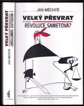 Jan Měchýř: Velký převrat či snad revoluce sametová?