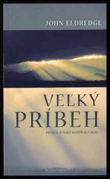 John Eldredge: Veľký príbeh