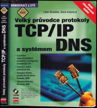 Libor Dostálek: Velký průvodce protokoly TCP/IP a systémem DNS