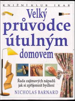 Nicholas Barnard: Velký průvodce útulným domovem