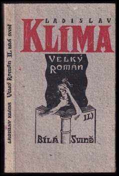 Ladislav Klíma: Velký román: Díl 1-3 (Soud Boží, Bílá Svině, Ženy Cesareovy)