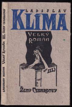 Ladislav Klíma: Velký román: Díl 1-3 (Soud Boží, Bílá Svině, Ženy Cesareovy)