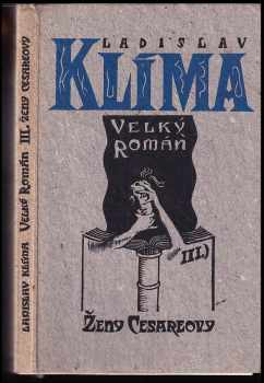 Ladislav Klíma: Velký román: II Bílá svině + III. Ženy Cesareovy