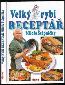 Velký rybí receptář Miloše Štěpničky