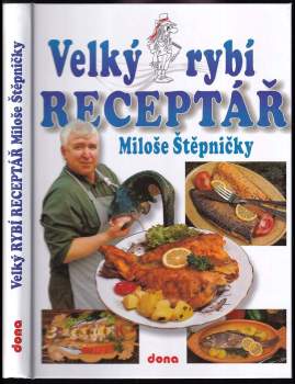 Velký rybí receptář Miloše Štěpničky