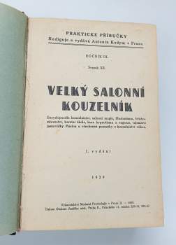 Velký salonní kouzelní - Encyclopaedie kouzelnictví, salonní magie, ilusionismu, břichomluvectví, karetní škola, kurs hypnotismu a sugesce, tajemství jasnovidky Marion