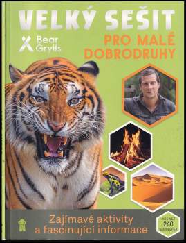 Bear Grylls: Velký sešit pro malé dobrodruhy