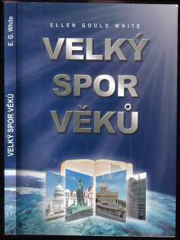 Velký spor věků - Ellen Gould Harmon White (2012, Gihon) - ID: 527446