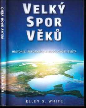 Velký spor věků - Ellen Gould Harmon White (2002) - ID: 472443