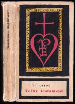 Veľký testament : vydanie kritické, dvojrečové: originál a preklad - François Villon (1949, Pravda) - ID: 416970