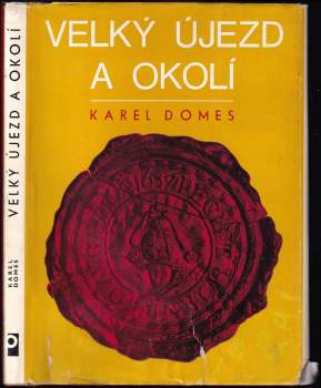Karel Domes: Velký Újezd a okolí
