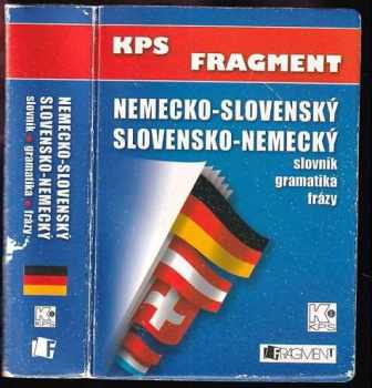 Veľký vreckový nemecko-slovenský, slovensko-nemecký slovník : [slovník, gramatika, frázy]
