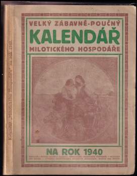 Velký zábavně-poučný kalendář Milotického Hospodáře na rok 1940