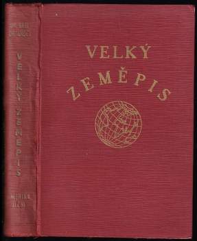 Josef Basl: Velký zeměpis všech dílů světa. Díl 5 ; Nap. Josef Basl ; Upr. Jiří Vojíř, Jan Anděl
