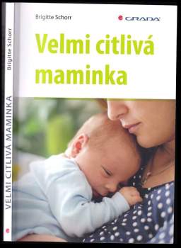 Brigitte Schorr: Velmi citlivá maminka