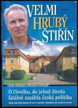 Velmi hrubý Štiřín : o člověku, do jehož života fatálně zasáhla česká politika