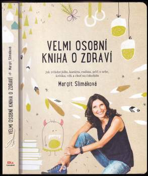 Margit Slimáková: Velmi osobní kniha o zdraví