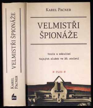 Karel Pacner: Velmistři špionáže