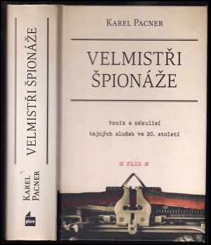 Karel Pacner: Velmistři špionáže