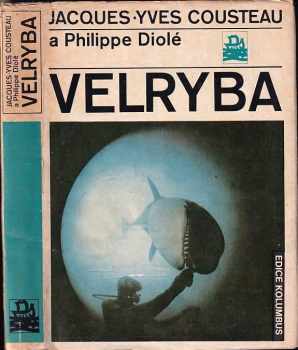 Velryba : vládce moří - Jacques-Yves Cousteau, Philippe Diolé (1977, Mladá fronta) - ID: 726271