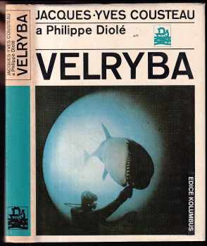 Velryba : vládce moří - Jacques-Yves Cousteau, Philippe Diolé (1977, Mladá fronta) - ID: 54382