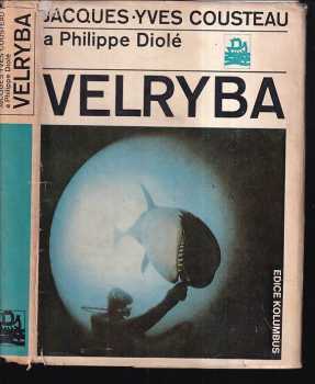 Velryba : vládce moří - Jacques-Yves Cousteau, Philippe Diolé (1977, Mladá fronta) - ID: 754617