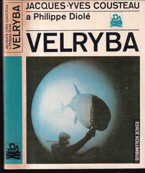 Velryba : vládce moří - Jacques-Yves Cousteau, Philippe Diolé (1977, Mladá fronta) - ID: 754603