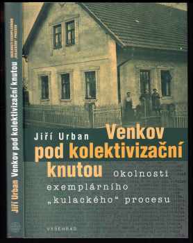 Jiří Urban: Venkov pod kolektivizační knutou