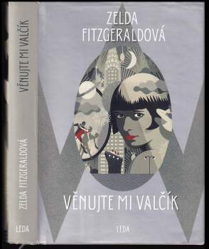Zelda Fitzgerald: Věnujte mi valčík