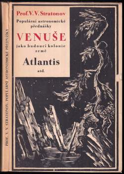 Venuše jako budoucí kolonie země ; Atlantis, veliká říše, pohlcená Atlantickým oceánem ; Na ohnivém oceáně slunce ; Neviditelné obyvatelstvo nebes : populární astronomické přednášky