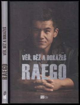 Raego: Věř, běž a dokážeš