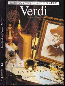 Verdi : Ilustrované životopisy slavných skladatelů - Peter Southwell-Sander (1995, Champagne Avantgarde) - ID: 848903