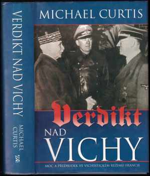 Michael Curtis: Verdikt nad Vichy