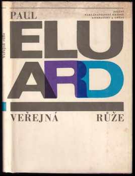Veřejná růže : básně - Paul Éluard (1964, Státní nakladatelství krásné literatury a umění) - ID: 652817
