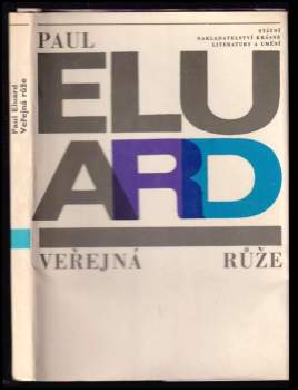 Veřejná růže : básně - Paul Éluard (1964, Státní nakladatelství krásné literatury a umění) - ID: 767919