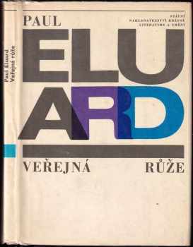 Veřejná růže : básně - Paul Éluard (1964, Státní nakladatelství krásné literatury a umění) - ID: 219231