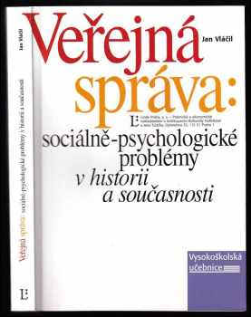 Jan Vláčil: Veřejná správa : sociálně-psychologické problémy v historii a současnosti