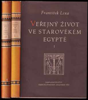 František Lexa: Veřejný život ve starověkém Egyptě - 1. část, výklad. + 2. část, Doklady. - KOMPLET