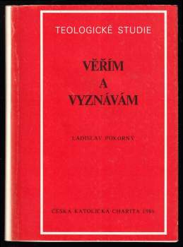 Ladislav Pokorný: Věřím a vyznávám