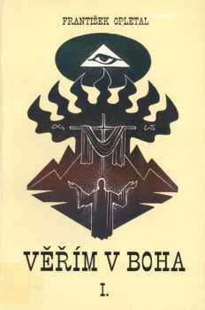 František Opletal: Věřím v Boha